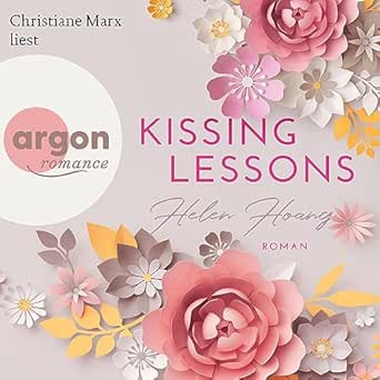 Kissing Lessons (KISS, LOVE & HEART-Trilogie 1)