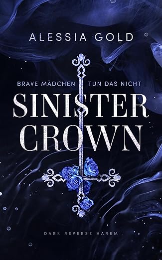 Sinister Crown: Brave Mädchen tun das nicht (Sinister Royals 1)