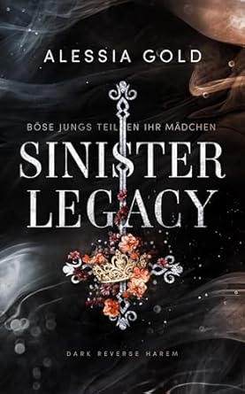 Sinister Legacy: Böse Jungs teilen ihr Mädchen (Sinister Royals 7)