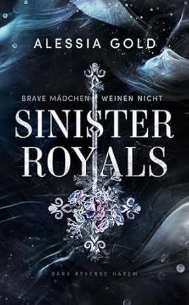 Sinister Royals : Brave Mädchen weinen nicht (Sinister Royals 6)