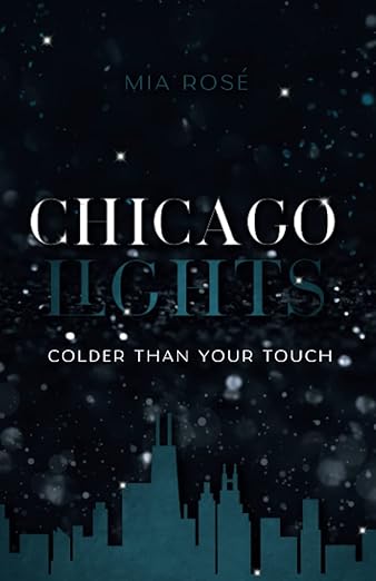 Chicago Lights: Colder than your Touch (Chicago Lights 1)