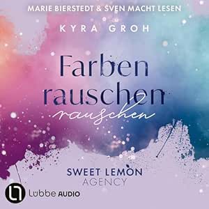 Farbenrauschen (Sweet Lemon Agency 2)