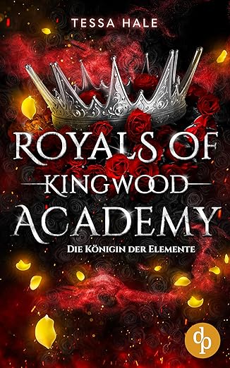 Die Königin der Elemente (Royals of Kingwood Academy 3)