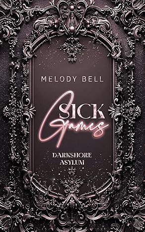 Sick Games (Darkshore Asylum 1)