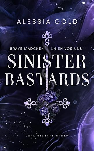 Sinister Bastards: Brave Mädchen knien vor uns (Sinister Royals 2)