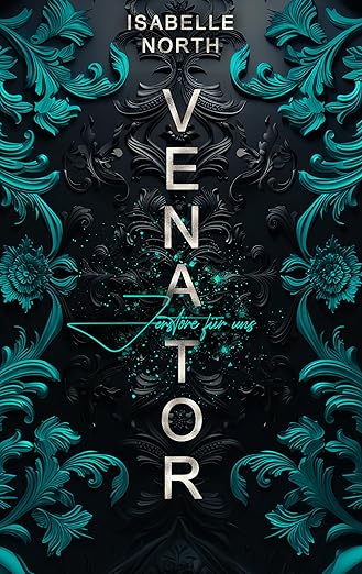 Venator – Zerstöre für uns (W & R Academy 3)